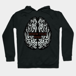 Renew your mind. Hoodie